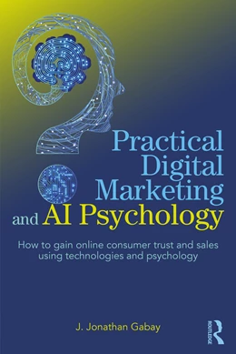 Abbildung von Gabay | Practical Digital Marketing and AI Psychology | 1. Auflage | 2024 | beck-shop.de