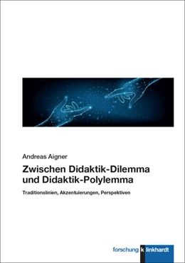 Abbildung von Aigner | Zwischen Didaktik-Dilemma und Didaktik-Polylemma | 1. Auflage | 2024 | beck-shop.de