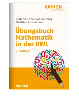 Abbildung von von Blanckenburg / Austermann | Übungsbuch Mathematik in der BWL | 2. Auflage | 2024 | beck-shop.de