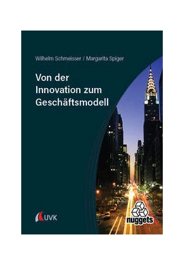 Abbildung von Schmeisser / Spiger | Von der Innovation zum Geschäftsmodell | 1. Auflage | 2024 | beck-shop.de