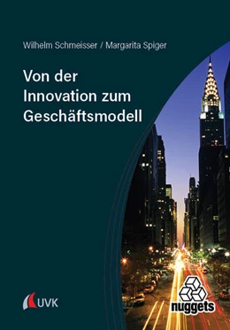 Abbildung von Schmeisser / Spiger | Von der Innovation zum Geschäftsmodell | 1. Auflage | 2024 | beck-shop.de
