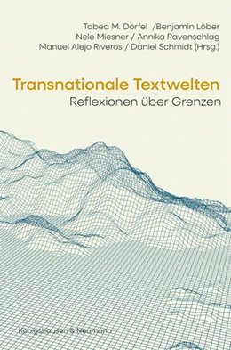 Abbildung von Dörfel / Schmidt | Transnationale Textwelten | 1. Auflage | 2025 | beck-shop.de