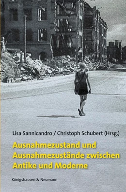 Abbildung von Sannicandro / Schubert | Ausnahmezustand und Ausnahmezustände zwischen Antike und Moderne | 1. Auflage | 2024 | beck-shop.de