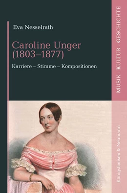 Abbildung von Nesselrath | Caroline Unger (1803-1877) | 1. Auflage | 2024 | beck-shop.de