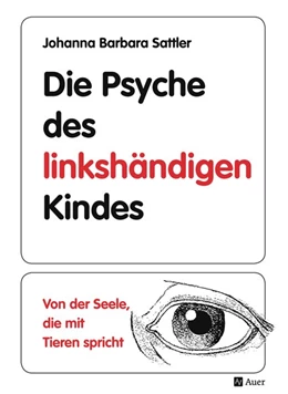 Abbildung von Sattler | Die Psyche des linkshändigen Kindes | 7. Auflage | 2015 | beck-shop.de