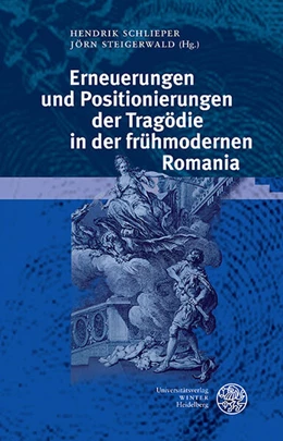 Abbildung von Schlieper / Steigerwald | Erneuerungen und Positionierungen der Tragödie in der frühmodernen Romania | 1. Auflage | 2024 | 62 | beck-shop.de