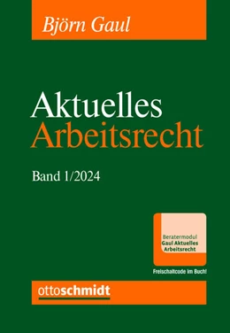Abbildung von Gaul | Aktuelles Arbeitsrecht, Band 1/2024 | 1. Auflage | 2024 | beck-shop.de