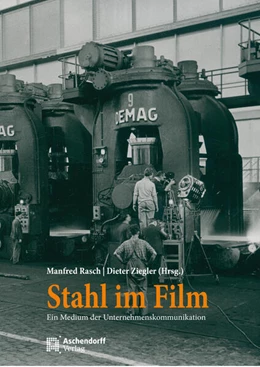 Abbildung von Rasch / Ziegler | Stahl im Film | 1. Auflage | 2024 | beck-shop.de