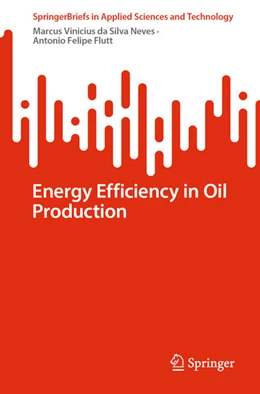 Abbildung von Da Silva Neves / Flutt | Energy Efficiency in Oil Production | 1. Auflage | 2024 | beck-shop.de