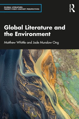 Abbildung von Ong / Whittle | Global Literature and the Environment | 1. Auflage | 2024 | beck-shop.de