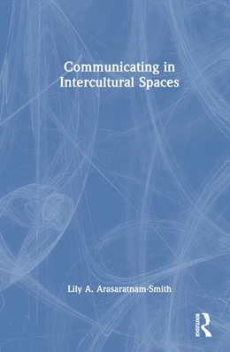 Abbildung von Smith / Arasaratnam-Smith | Communicating in Intercultural Spaces | 1. Auflage | 2024 | beck-shop.de