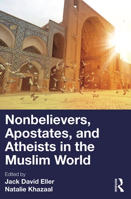 Abbildung von Eller / Khazaal | Nonbelievers, Apostates, and Atheists in the Muslim World | 1. Auflage | 2024 | beck-shop.de