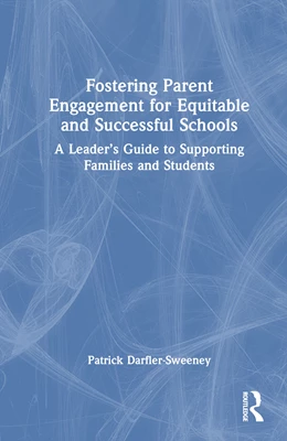 Abbildung von Darfler-Sweeney | Fostering Parent Engagement for Equitable and Successful Schools | 1. Auflage | 2024 | beck-shop.de