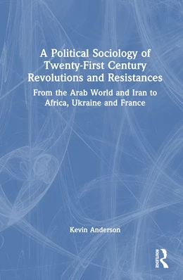 Abbildung von Anderson | A Political Sociology of Twenty-First Century Revolutions and Resistances | 1. Auflage | 2024 | beck-shop.de