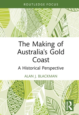Abbildung von Blackman | The Making of Australia's Gold Coast | 1. Auflage | 2024 | beck-shop.de