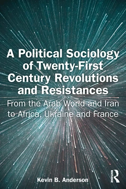 Abbildung von Anderson | A Political Sociology of Twenty-First Century Revolutions and Resistances | 1. Auflage | 2024 | beck-shop.de