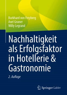 Abbildung von Freyberg / Gruner | Nachhaltigkeit als Erfolgsfaktor in Hotellerie & Gastronomie | 2. Auflage | 2024 | beck-shop.de