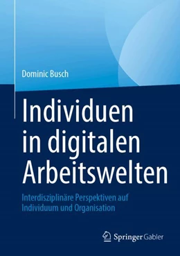 Abbildung von Busch | Individuen in digitalen Arbeitswelten | 1. Auflage | 2024 | beck-shop.de