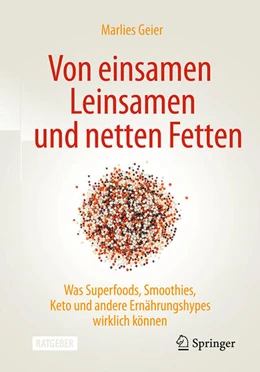 Abbildung von Geier | Von einsamen Leinsamen und netten Fetten | 1. Auflage | 2024 | beck-shop.de