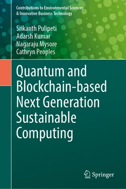 Abbildung von Pulipeti / Kumar | Quantum and Blockchain-based Next Generation Sustainable Computing | 1. Auflage | 2024 | beck-shop.de