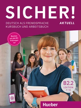 Abbildung von Perlmann-Balme / Schwalb | Sicher! aktuell B2.2. Kurs- und Arbeitsbuch mit Audios online, Lektion 7-12 | 1. Auflage | 2024 | beck-shop.de