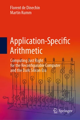 Abbildung von De Dinechin / Kumm | Application-Specific Arithmetic | 1. Auflage | 2024 | beck-shop.de
