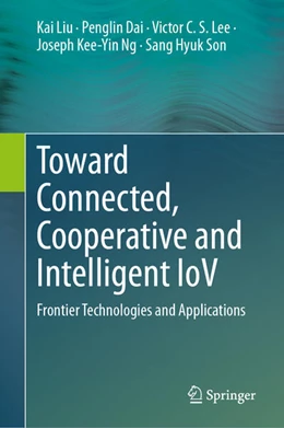Abbildung von Liu / Dai | Toward Connected, Cooperative and Intelligent IoV | 1. Auflage | 2024 | beck-shop.de