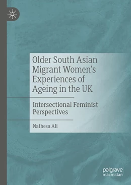 Abbildung von Ali | Older South Asian Migrant Women's Experiences of Ageing in the UK | 1. Auflage | 2024 | beck-shop.de