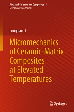 Abbildung von Li | Micromechanics of Ceramic-Matrix Composites at Elevated Temperatures | 1. Auflage | 2024 | beck-shop.de