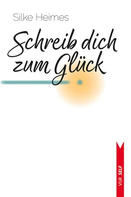 Abbildung von Heimes | Schreib dich zum Glück | 1. Auflage | 2024 | beck-shop.de