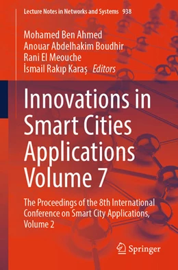 Abbildung von Ben Ahmed / Boudhir | Innovations in Smart Cities Applications Volume 7 | 1. Auflage | 2024 | beck-shop.de