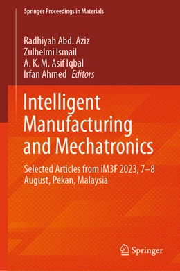 Abbildung von Abd. Aziz / Ismail | Intelligent Manufacturing and Mechatronics | 1. Auflage | 2024 | beck-shop.de
