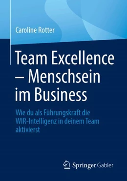 Abbildung von Rotter | Team Excellence - Menschsein im Business | 1. Auflage | 2024 | beck-shop.de