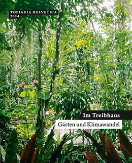 Abbildung von SGGK Schweizerische Gesellschaft für Gartenkultur | Im Treibhaus | 1. Auflage | 2024 | beck-shop.de