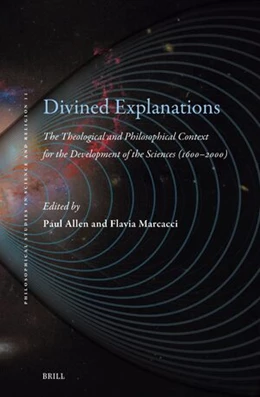 Abbildung von Divined Explanations. the Theological and Philosophical Context for the Development of the Sciences (1600-2000) | 1. Auflage | 2024 | beck-shop.de