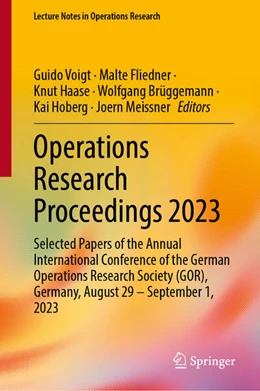 Abbildung von Voigt / Fliedner | Operations Research Proceedings 2023 | 1. Auflage | 2024 | beck-shop.de
