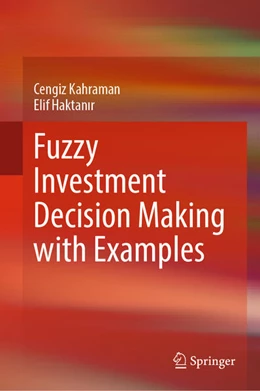 Abbildung von Kahraman / Haktanir | Fuzzy Investment Decision Making with Examples | 1. Auflage | 2024 | beck-shop.de
