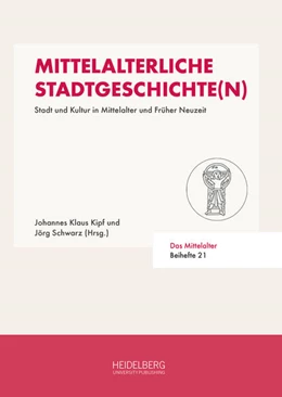 Abbildung von Kipf / Schwarz | Mittelalterliche Stadtgeschichte(n) | 1. Auflage | 2024 | beck-shop.de
