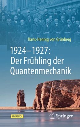 Abbildung von Grünberg | 1924-1927: Der Frühling der Quantenmechanik | 1. Auflage | 2024 | beck-shop.de