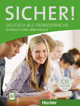 Abbildung von Perlmann-Balme / Schwalb | Sicher! C1.1. Kurs- und Arbeitsbuch mit Audios online, Lektion 1-6 | 1. Auflage | 2024 | beck-shop.de