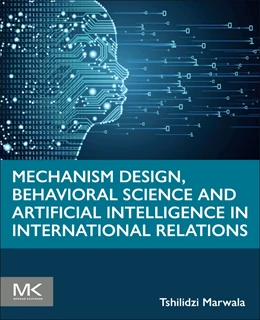 Abbildung von Marwala | Mechanism Design, Behavioral Science and Artificial Intelligence in International Relations | 1. Auflage | 2024 | beck-shop.de