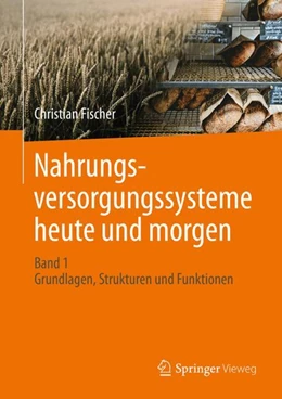 Abbildung von Fischer | Nahrungsversorgungssysteme heute und morgen | 1. Auflage | 2024 | beck-shop.de