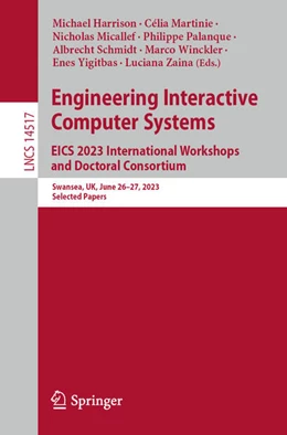 Abbildung von Harrison / Martinie | Engineering Interactive Computer Systems. EICS 2023 International Workshops and Doctoral Consortium | 1. Auflage | 2024 | 14517 | beck-shop.de