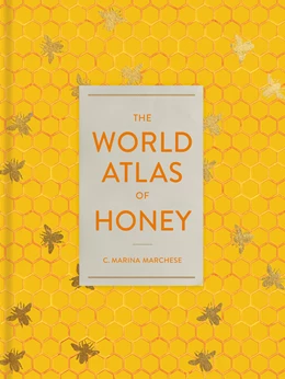 Abbildung von Marchese | The World Atlas of Honey | 1. Auflage | 2024 | beck-shop.de