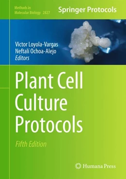 Abbildung von Loyola-Vargas / Ochoa-Alejo | Plant Cell Culture Protocols | 5. Auflage | 2024 | 2827 | beck-shop.de