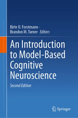 Abbildung von Forstmann / Turner | An Introduction to Model-Based Cognitive Neuroscience | 2. Auflage | 2024 | beck-shop.de