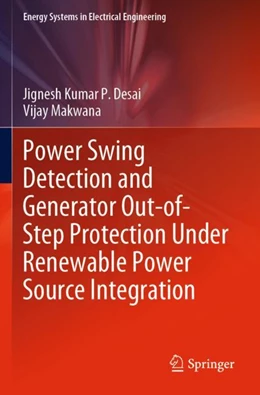 Abbildung von Makwana / Desai | Power Swing Detection and Generator Out-of-Step Protection Under Renewable Power Source Integration | 1. Auflage | 2024 | beck-shop.de