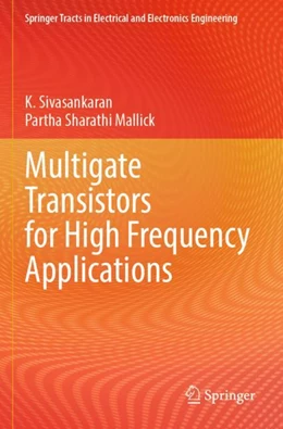 Abbildung von Mallick / Sivasankaran | Multigate Transistors for High Frequency Applications | 1. Auflage | 2024 | beck-shop.de
