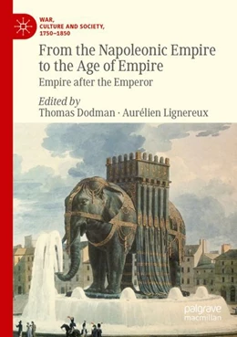 Abbildung von Lignereux / Dodman | From the Napoleonic Empire to the Age of Empire | 1. Auflage | 2024 | beck-shop.de