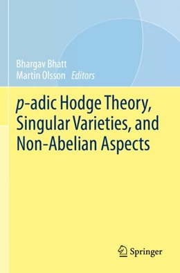 Abbildung von Olsson / Bhatt | p-adic Hodge Theory, Singular Varieties, and Non-Abelian Aspects | 1. Auflage | 2024 | beck-shop.de